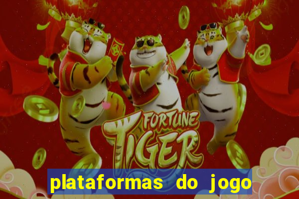 plataformas do jogo do tigrinho